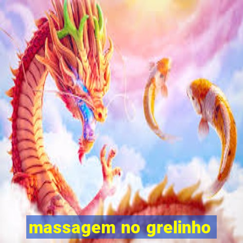 massagem no grelinho